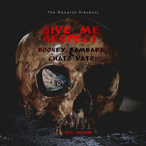 Give Me Respect (feat. Chato Vato & Riotone)