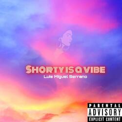 Shorty is a vibe