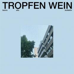 Tropfen Wein (feat. tsorro & Ello)