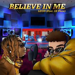 Believe In Me (feat. 1K Phew)