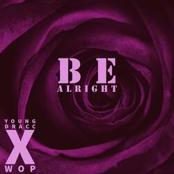 BE ALRIGHT (feat. WOP)