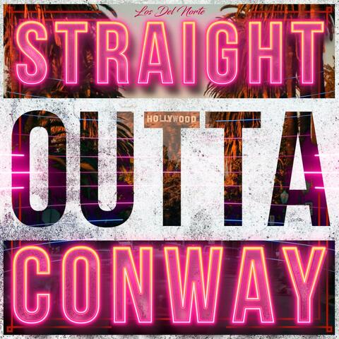 Straight Outta Conway