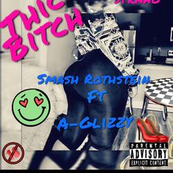 Thicc bitch (feat. A-Glizzy)