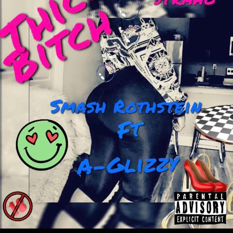 Thicc bitch (feat. A-Glizzy)
