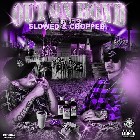 Out on Bond (Slowed & Chopped)