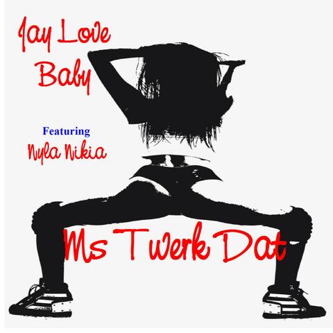 Ms Twerk Dat (feat. Nyla Nikia) [Radio Edit]