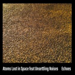 Echoes (feat. Unsettling Noises)