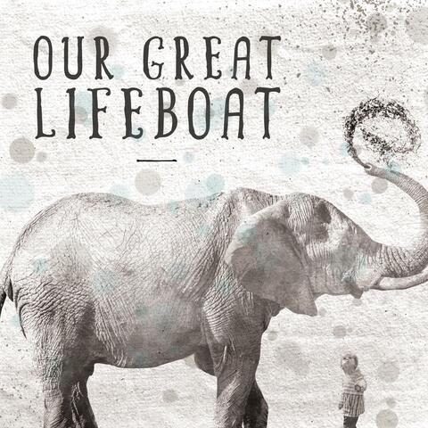 Our Great Lifeboat