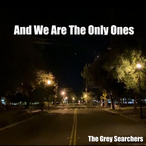 And We Are The Only Ones