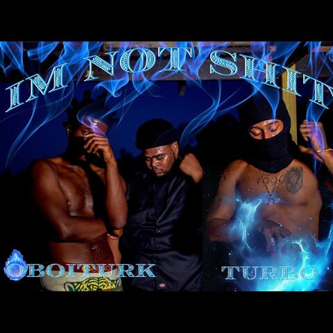 I'm not shit (feat. Turbo2x)