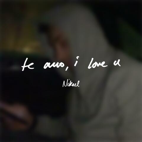 te amo, i love u