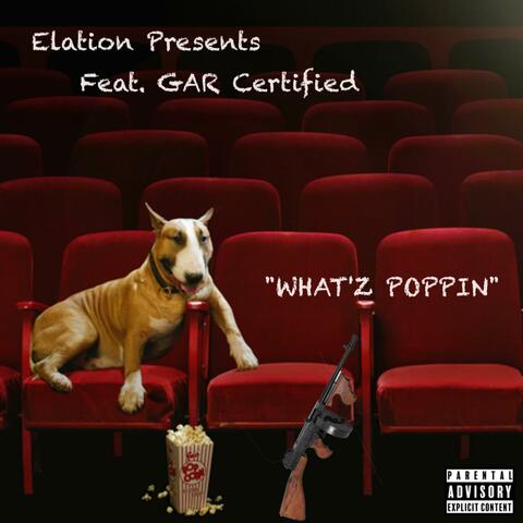 WHAT'Z POPPIN (feat. Gar Certified)