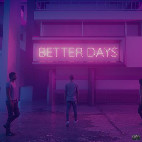 BETTER DAYS