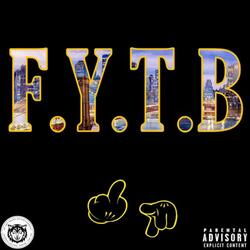 F.Y.T.B (feat. 2ToneChubbs)