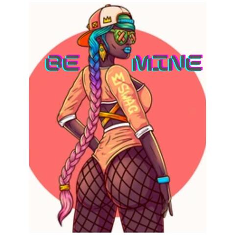 Be Mine (feat. Noah Utz, Meek2waveY & G.U.D. Wave)