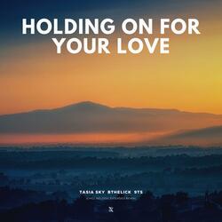Holding On For Your Love (feat. Chill Melodic)