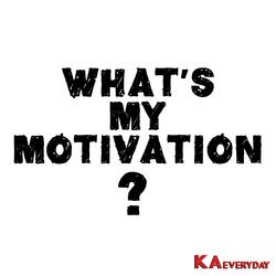 What's My Motivation