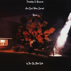 Friendship & Macaroni Are Best When Served Warm