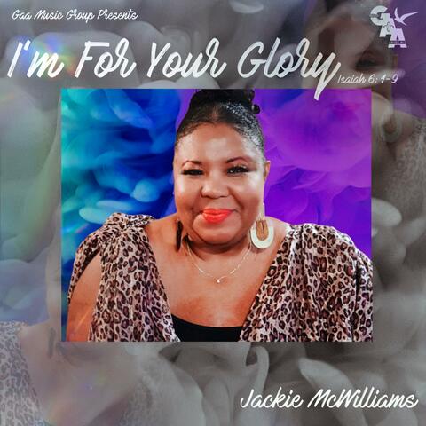 I'm For Your Glory