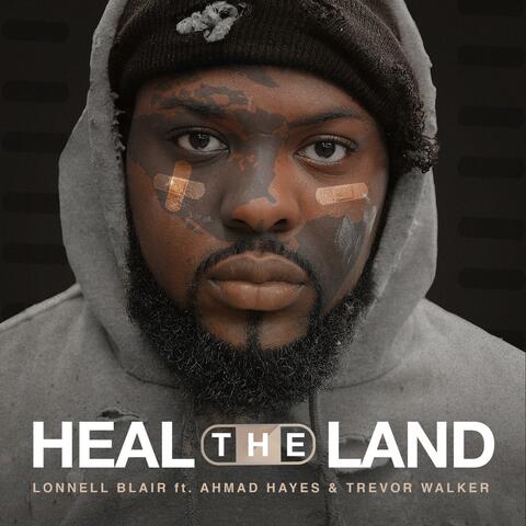 Heal the Land (feat. Ahmad Hayes & Trevor Walker)
