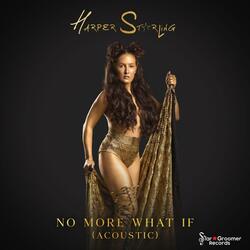 No More What If