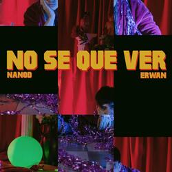 No se que ver (feat. Erwan)