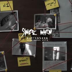 Since When (feat. Lawd Lance & JR)