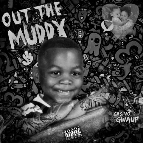 OUT THE MUDDY