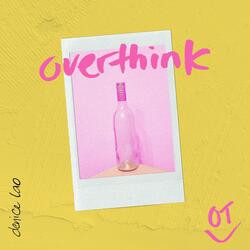 Overthink