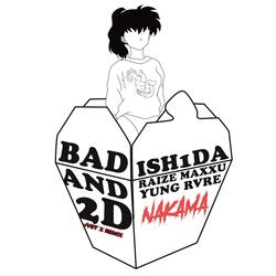 Bad & 2D (feat. Raize Maxxu & Yung RVRE)