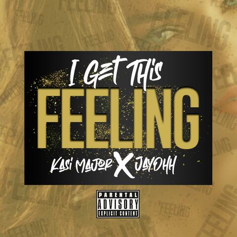 I Get This Feeling (feat. Jay Ohh)