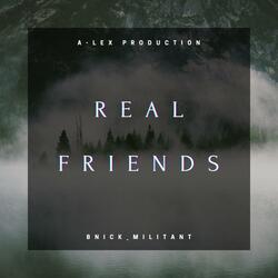 Real Friends (feat. Militant)