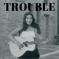 trouble