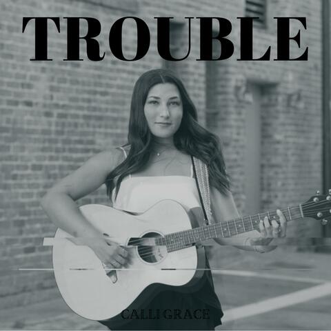 trouble