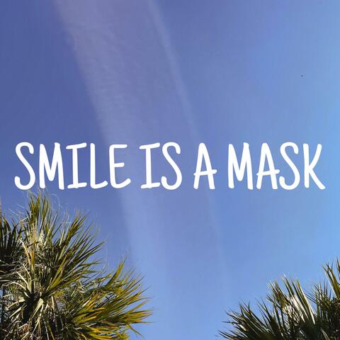 Smile Is a Mask