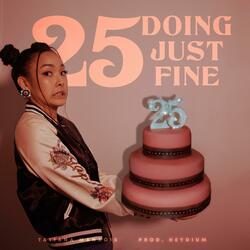 25 DOING JUST FINE