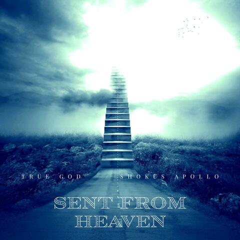 Sent From Heaven (feat. Shokus Apollo)