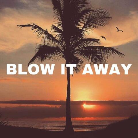 Blow It Away