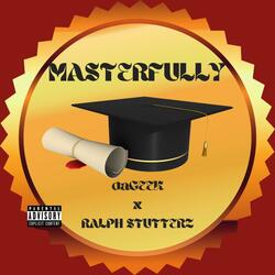 Masterfully (feat. Ralph Stutterz)