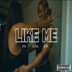 Like Me (feat. Clxud & G$X)