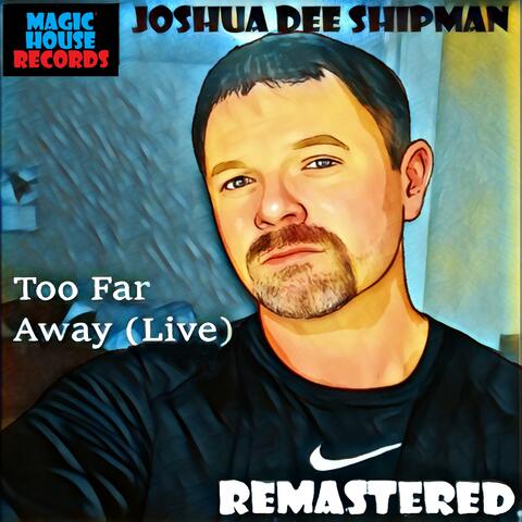 Too Far Away Live (Remastered) [ by Mike Smith]