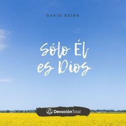 Solo Él es Dios