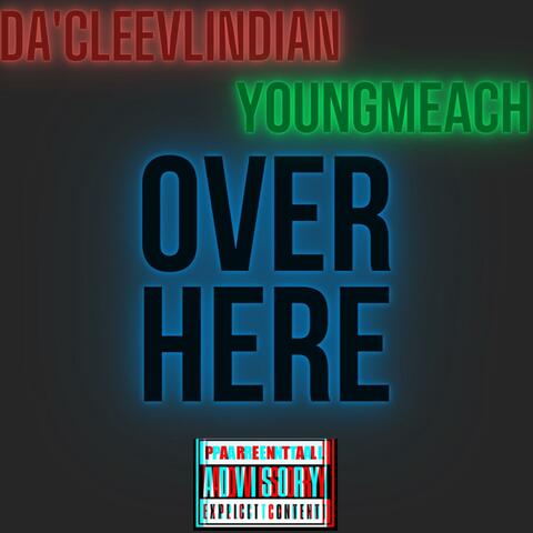 Over Here (feat. Youngmeach)