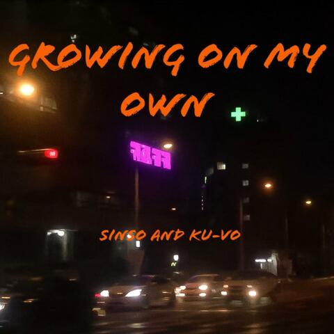 Growing On My Own (feat. SINSO)