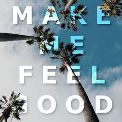 Make Me (Feel Good)