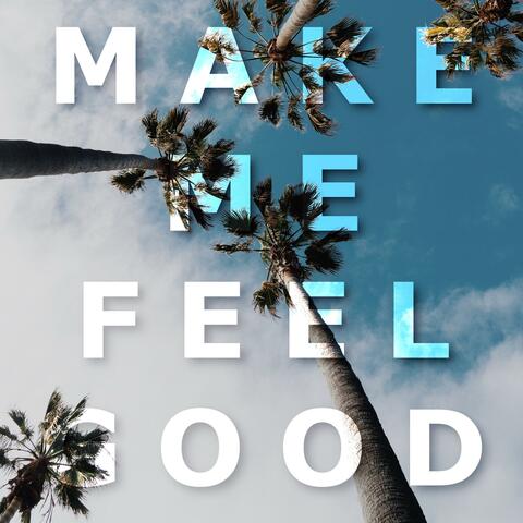 Make Me (Feel Good) (2015)