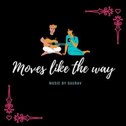 Moves like the way