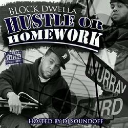 Hustle or Homework Intro (feat. Block Dwella & Yella)