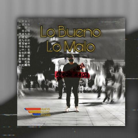 Lo Bueno Lo Malo