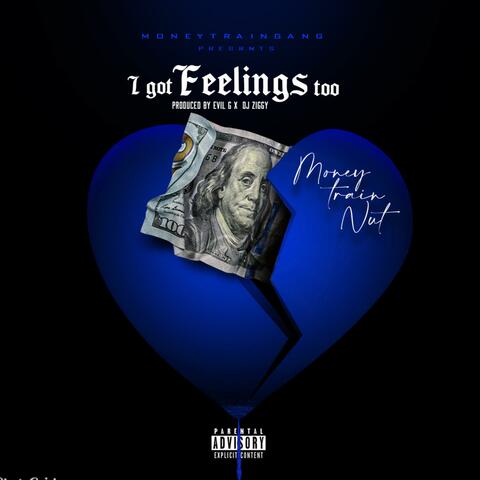 I Got Feelings Too